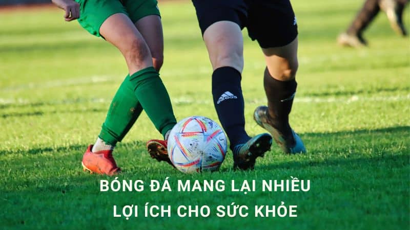 lợi ích của bóng đá